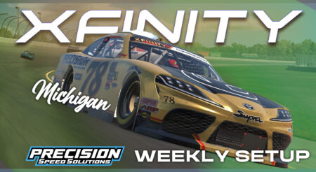 Precision iRacing Setups | Xfinity Michigan